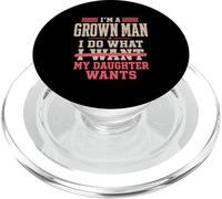 Funny For Dad I'm A Grown Man I Do What My Daughter Wants PopSockets PopGrip para MagSafe