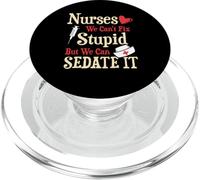 Funny For Nurses We Can't Fix Stupid But We Can Sedate It PopSockets PopGrip para MagSafe