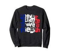 Funny France Nada me Asusta Mi Esposa es Francesa Sudadera