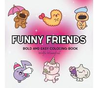 Funny Friends: Coloring Book For Adults, Kids & Teens, Bold and Easy, Simple and Big Designs Featuring Cute Stuffs Cute Animals to Relax (Bold & Easy Coloring)