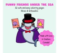 Funny friends under the sea: 32 cute and easy coloring pages
