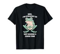 Funny Frog Bro I'm Straight Up Not Have a Good Time Camiseta