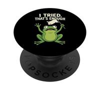 Funny Frog Dejando Meme Sarcástico Intenté Eso es Suficiente PopSockets PopGrip Adhesivo