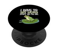 Funny Frog Meme Tengo Que Decir Cosas Raras o moriré PopSockets PopGrip Adhesivo