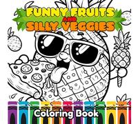 Funny Fruits and Silly Veggies: Coloring Book