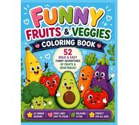 FUNNY FRUITS & VEGGIES Coloring Book: 52 Bold & Easy Funny Adventures of Fruits & Vegetables (HAPPY LITTLE WORLDS)