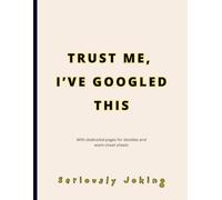 FUNNY GAG NOTEBOOK - Trust Me, I've Googled This: Joke Titled - Blank College Ruled-Journal for Stressed Professionals, Teachers, Office Workers, and Students. Large - 8.5"x11".