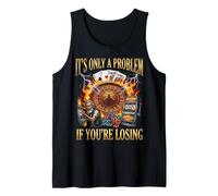 Funny Gambling Bootleg It's Only A Problem If You'Re Losing Camiseta sin Mangas