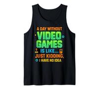 Funny Gamer A Day Without Video Games Is Like Kidding Gaming Camiseta sin Mangas