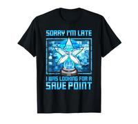 Funny Gamer Quote - Lo siento, llego tarde Guardar punto Excusa Camiseta