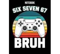 Funny Gaming Six Seven 67 Bruh Gamer Notebook: Cool Meme Journal for Gamer Boys, Kids & Men
