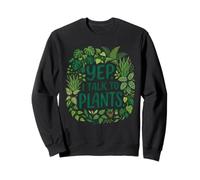 Funny Gardener Botanical Lover Sayings Yep, I Talk To Plants Sudadera