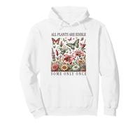 Funny Gardeners All Plants Are Edible. Some Only Once Sudadera con Capucha