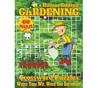 Funny Gardening Crossword Puzzles - Big Print Edition: Crossword Puzzles with Easy Clues about Plants, Flowers, Herbs, and More | 8.5X11 in, 120 pages ... garden lovers, vacations, and relaxing times.