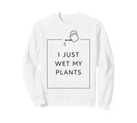 Funny Gardening Pun Houseplant Lover I Just Wet My Plants Sudadera