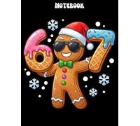 Funny Gingerbread 6 7 Sixty-Seven Ice Cream Drip Christmas Notebook