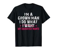 Funny Girl Dad Cita Hombre Adulto Hace lo Que Quiere mi Hija Camiseta