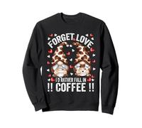 Funny GNOME Forget Love Fall In Coffee Saying Anti Valentine Sudadera