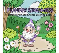 FUNNY GNOMES: Simple and Cute Gnome Coloring Book