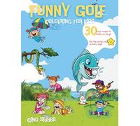 Funny Golf Colouring Book For Kids - "full of angry little golfers": 30 unique images to colour in and make you giggle. Find the Smiley Star on each ... good behaviour. (Gino Stubbs Publications)