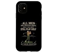 Funny Golf Saying Only The Best Still Play Golf In Their 80s Carcasa para iPhone 11