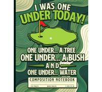Funny Golf Wide Ruled Notebook for Golfers, Dads & Sports Fans | I Was One Under Today Joke Journal