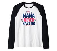 Funny Grandma Family Grandmother Nana Never Says No Camiseta Manga Raglan