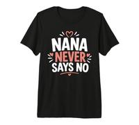 Funny Grandma Family Grandmother Nana Never Says No Camiseta Premium