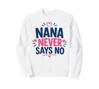 Funny Grandma Family Grandmother Nana Never Says No Sudadera
