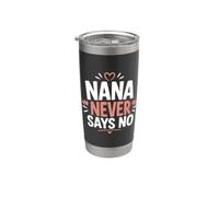Funny Grandma Family Grandmother Nana Never Says No Vaso térmico de acero inoxidable de doble pared
