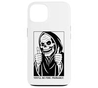 Funny Grim Reaper Design - You'll Be Fine. Probably. Carcasa para iPhone 13