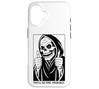 Funny Grim Reaper Design - You'll Be Fine. Probably. Carcasa para iPhone 16