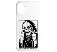 Funny Grim Reaper Design - You'll Be Fine. Probably. Carcasa para iPhone 16 Plus