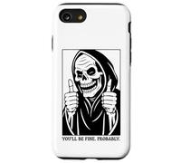 Funny Grim Reaper Design - You'll Be Fine. Probably. Carcasa para iPhone SE (2020) / 7 / 8