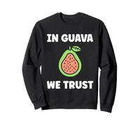 Funny guavas Cute Fruit Quote Simple in Guava We Trust Sudadera