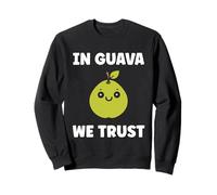 Funny guavas Cute Fruit Quote Simple in Guava We Trust Sudadera