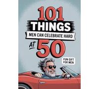Funny Guide For Men At 50: Navigate Your Fifties With Style, Laughter, And A Sense Of Purpose. Cool 50th Birthday Gag Gifts For Him.