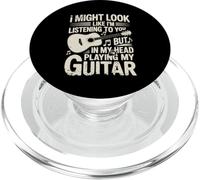 Funny Guitar Player I Might Look Like Im Listening To You PopSockets PopGrip para MagSafe