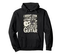Funny Guitar Player I Might Look Like Im Listening To You Sudadera con Capucha