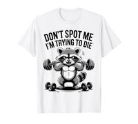 Funny Gym Raccoon Don't Spot Me Weightlifter Humor Men Camiseta
