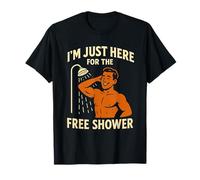 Funny Gym Workout Bodybuilding | Here for The Free Shower Camiseta