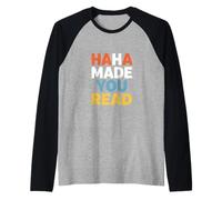 Funny Haha te Hizo Leer Dicho humorístico Camiseta Manga Raglan