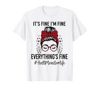 Funny Hall Monitor It's Fine I'm Fine Everything Fine Camiseta