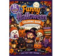 FUNNY HALLOWEEN Coloring Book: 52 Cute & Silly Halloween Characters in Cozy Autumn Scenes | Premium Black & White Coloring Pages for All Ages (HAPPY LITTLE WORLDS)