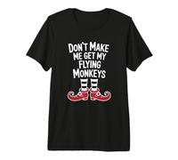 Funny Halloween Witch Don't Make Me Get My Flying Monkeys Camiseta Premium