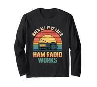 Funny Ham Radio Funciona Cuando Todo lo demás Falla sarcástico Manga Larga