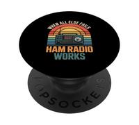 Funny Ham Radio Funciona Cuando Todo lo demás Falla sarcástico PopSockets PopGrip Adhesivo