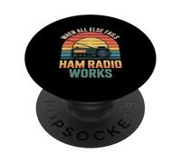 Funny Ham Radio Funciona Cuando Todo lo demás Falla sarcástico PopSockets PopGrip Adhesivo