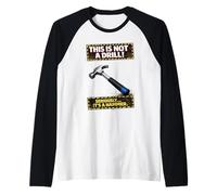 Funny Hammer Not A Drill Tool Broma Carpenter Camiseta Manga Raglan