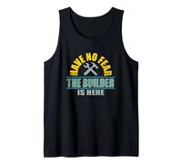 Funny Have No Fear Builder Here Contratista de construcción Camiseta sin Mangas